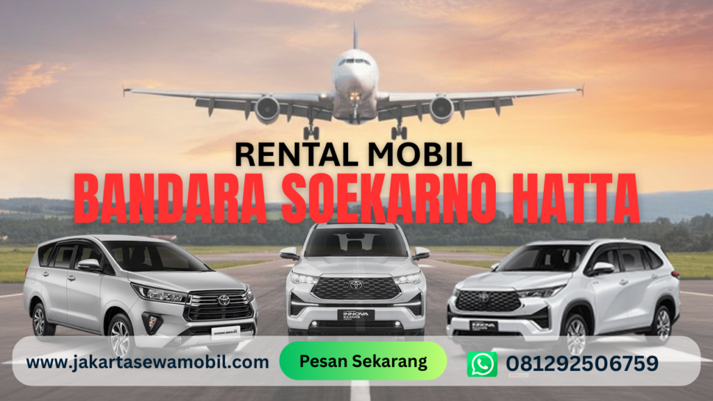 Rental Mobil Bandara Soekarno Hatta